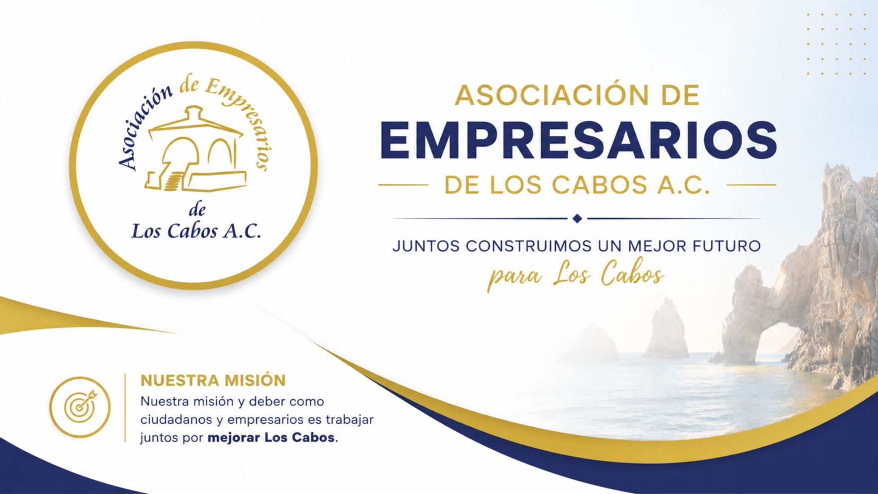 Asociación de Empresarios de Los Cabos A.C. — Juntos construimos un mejor futuro para Los Cabos